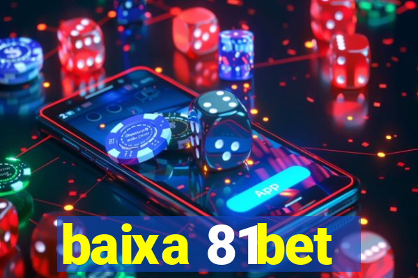 baixa 81bet